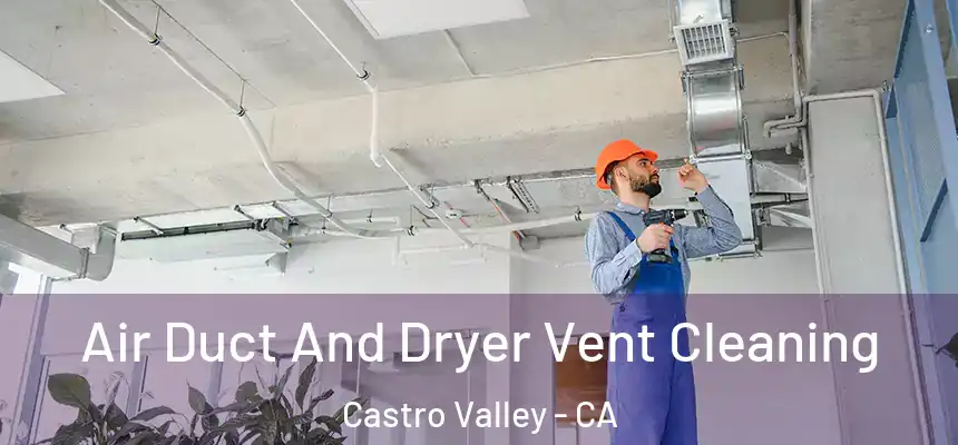 Air Duct And Dryer Vent Cleaning Castro Valley - CA