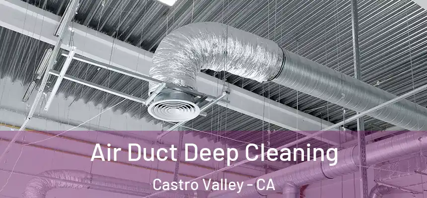  Air Duct Deep Cleaning Castro Valley - CA