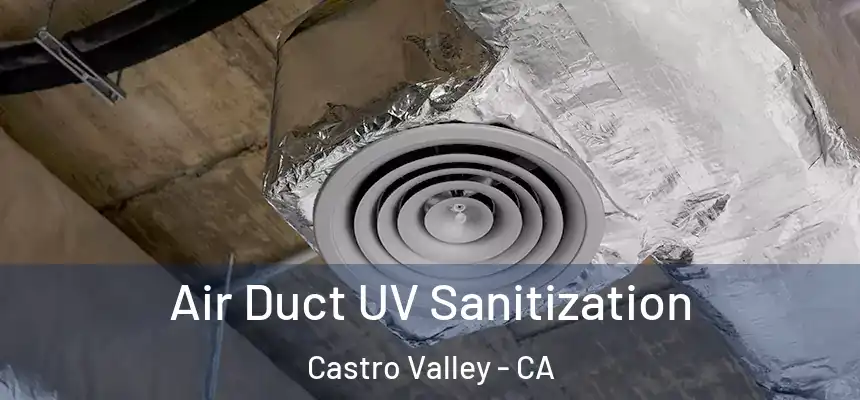  Air Duct UV Sanitization Castro Valley - CA