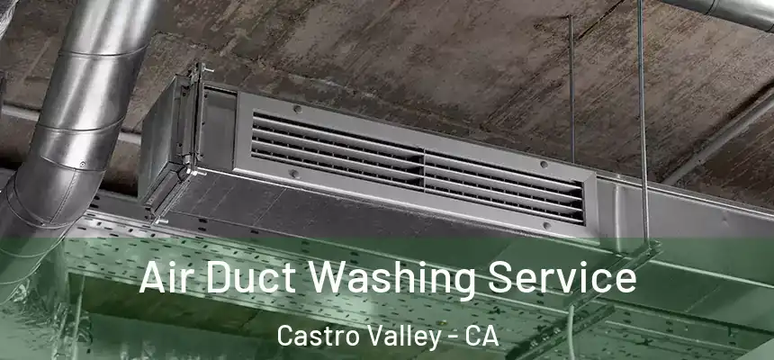 Air Duct Washing Service Castro Valley - CA