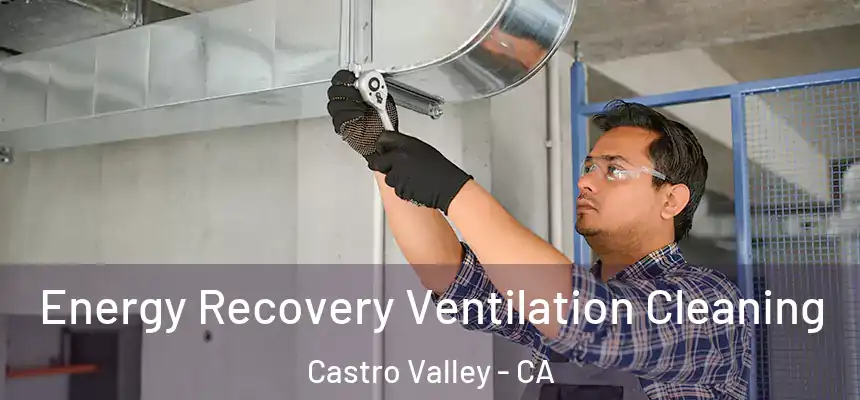  Energy Recovery Ventilation Cleaning Castro Valley - CA