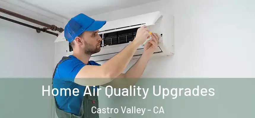  Home Air Quality Upgrades Castro Valley - CA