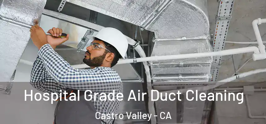  Hospital Grade Air Duct Cleaning Castro Valley - CA